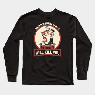 Remember Kids! Long Sleeve T-Shirt